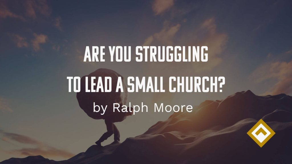 Are You Struggling to Lead a Small Church?