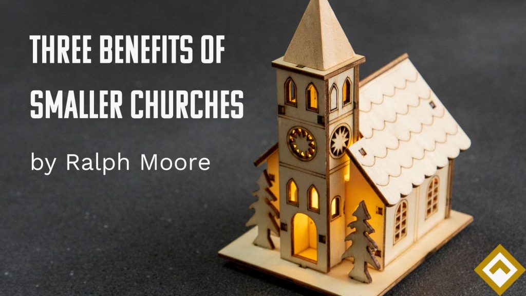 Three Benefits of Smaller Churches