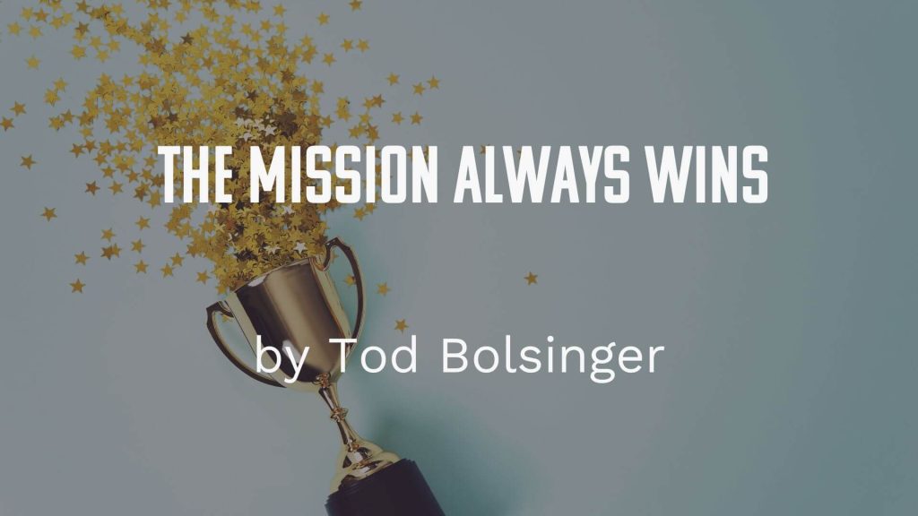 The Mission Always Wins