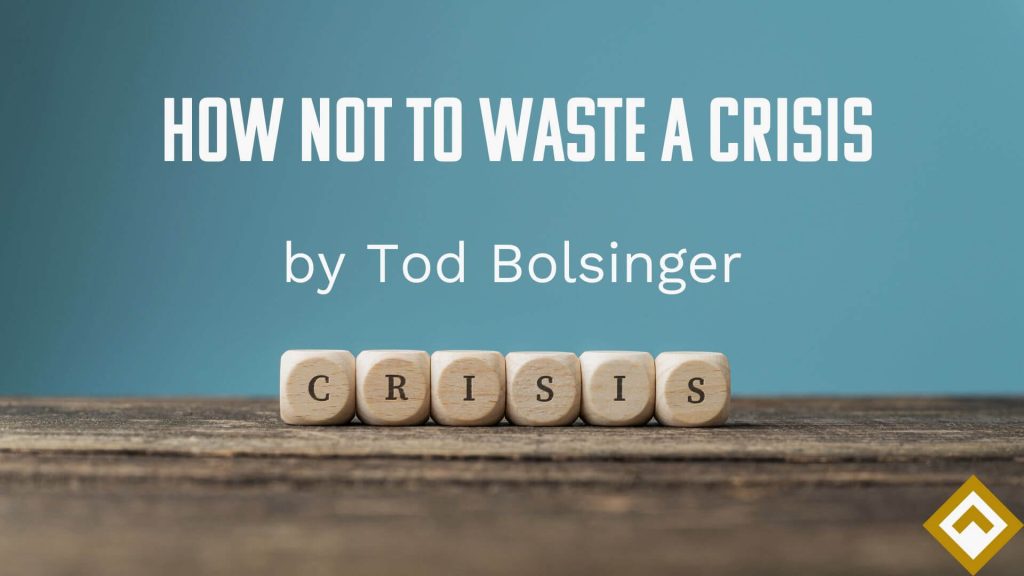 How Not to Waste a Crisis