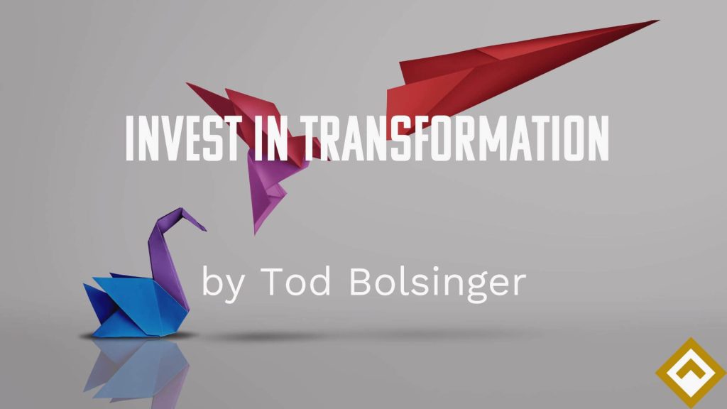 Invest in Transformation